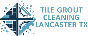 Tile Grout Cleaning Lancaster TX